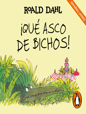 cover image of ¡Qué asco de bichos! (Colección Alfaguara Clásicos)
